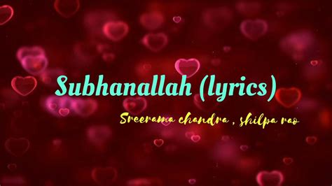 subhanallah (lyrics) sreerama chandra , shilpa rao | full song | - YouTube