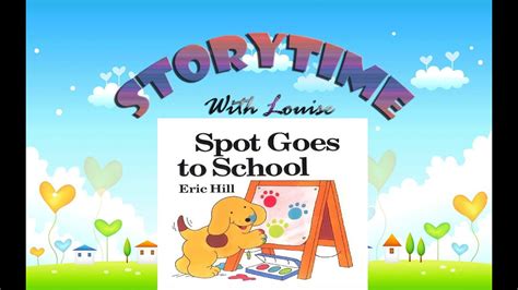 Kids Book Read aloud - Spot goes to school written by Eric Hill - YouTube