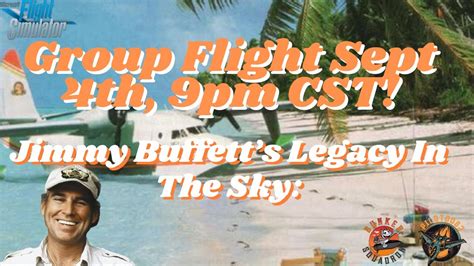 Jimmy Buffett's Legacy in the Sky : Group Flight Sept 4th, 9pm CST ...