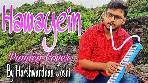 Hawayein Song | Pianica Cover By Harshwardhan Joshi. - YouTube