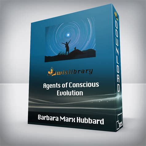 Barbara Marx Hubbard - Agents of Conscious Evolution - Wisdom Library