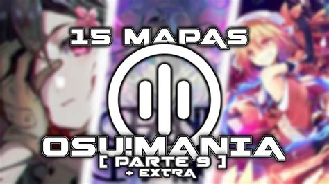 15 MAPAS DE OSU!MANIA QUE TIENES QUE JUGAR (PARTE 9) !! / Osu!mania ...