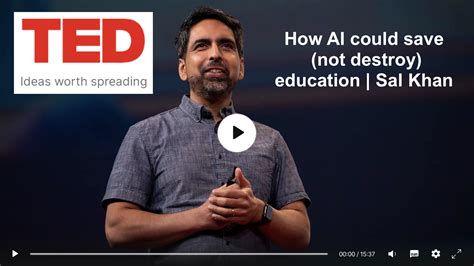 TED. Sal Kahn. How AI could save (not destroy) education. Sal Khan, the ...