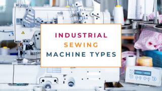 Types Of Industrial Sewing Machine - And Do You Need One? - The ...