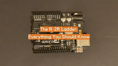 The R-2R Ladder: Everything You Should Know - ElectronicsHacks