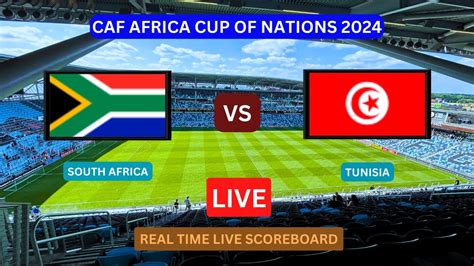 South Africa Vs Tunisia LIVE Score UPDATE Today Soccer Football 2024 ...