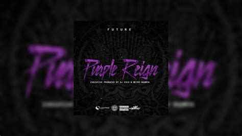 Future - Purple Reign Mixtape Hosted by Freebandz, DJ Esco