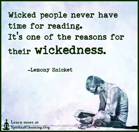 Wicked people never have time for reading. It’s one of the reasons ...