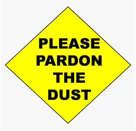 Please Pardon The Dust Sign - Please Pardon Our Dust Sign, HD Png ...