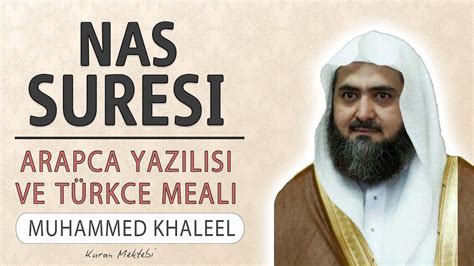 Nas suresi anlamı dinle Muhammed Khaleel (Nas suresi arapça yazılışı ...