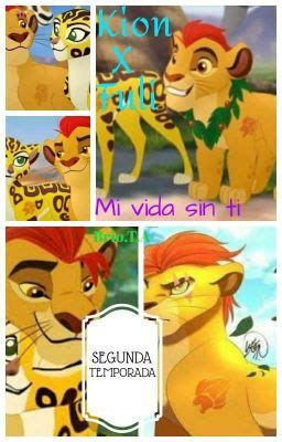 [🏁] Kion x Fuli -- Mi vida sin ti 《Segunda Temporada》[ ] - Capítulo II ...