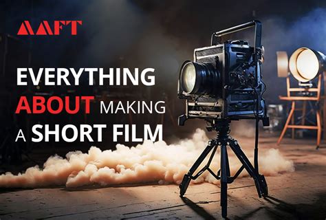 How To Make a Short Film: Everything About Making A Short Film