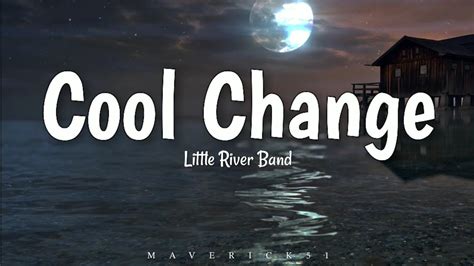 Cool Change LYRICS by Little River Band ♪ - YouTube Music