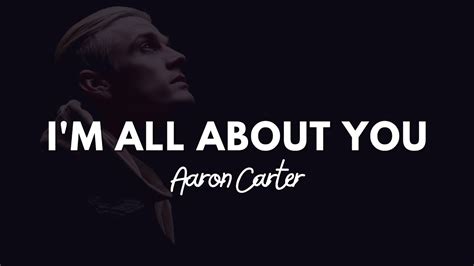 I'm All About You - Aaron Carter Lyrics - YouTube