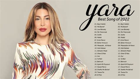 Yara Best Arabic Songs 2022 - Ayech Bi Oyouni || يارا أعظم هيت ألبوم ...