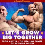 Thom Austin - The Healing Power of Building Muscle from Let's Grow Big ...