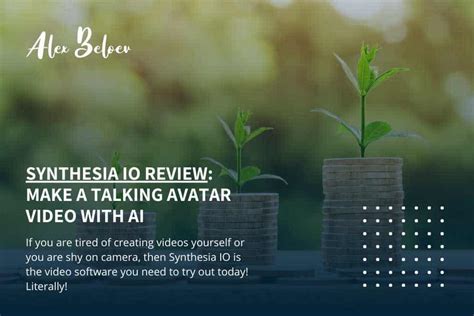 Synthesia IO review 2022: Make a Talking Avatar Video With AI - Alex Beloev