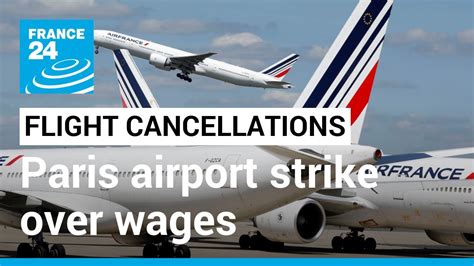 Paris airport strike over wages, working conditions spurs flight ...