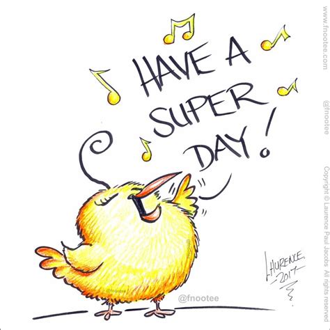 Wishing u a SUPER day!! 🐥🎶😄 | Cute good morning quotes, Happy good ...