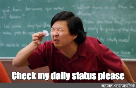 Meme: "Check my daily status please" - All Templates - Meme-arsenal.com