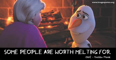 Some People Are Worth Melting For Olaf Quotes. QuotesGram