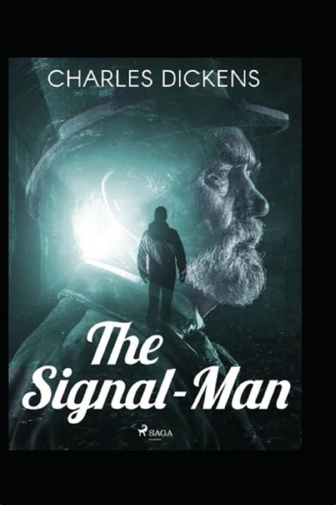 The Signal-Man Illustrated by Charles Dickens : A Classic Edition by ...