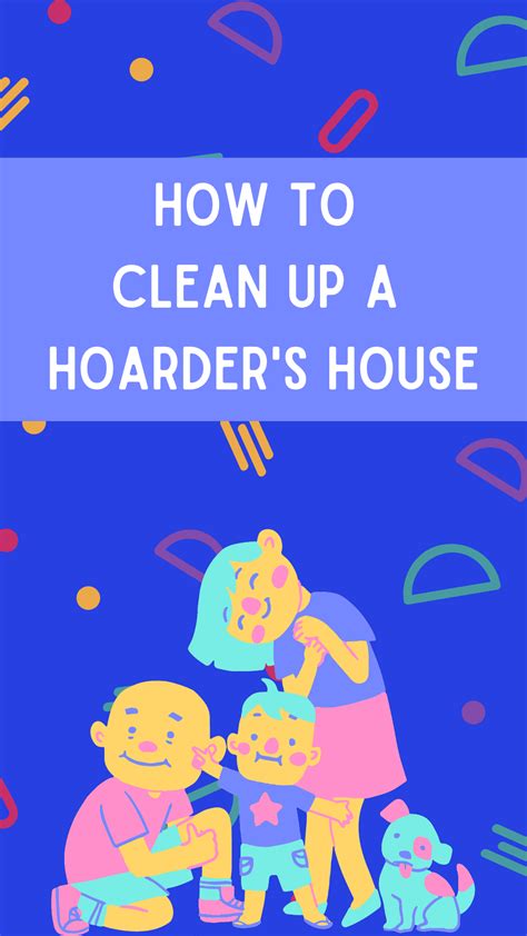 Where do you even begin when helping a hoarder you love to clean up ...