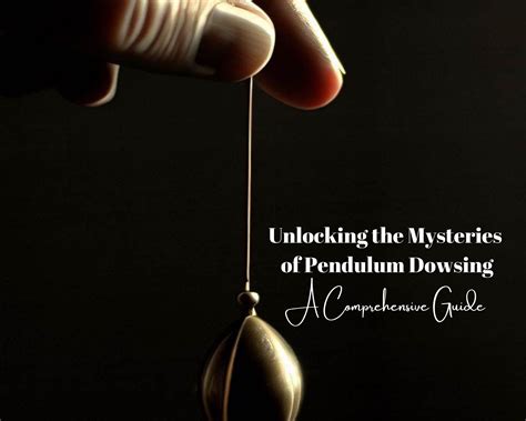 Pendulum Dowsing: A Comprehensive Guide