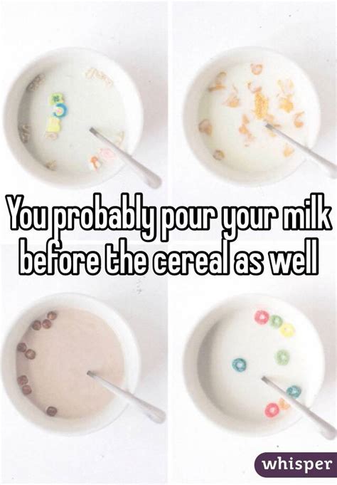 Pour the Cereal Before the Milk? Or the Milk Before the Cereal ...