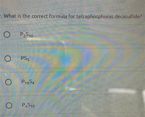 Solved 1. What is the correct formula for tetraphosphorus | Chegg.com