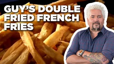 Guy’s Double-Fried French Fries How-To | Guy's Big Bite | Food Network ...