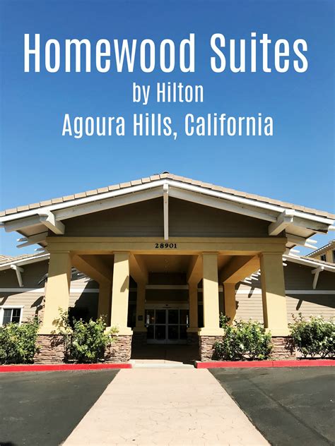 Agoura Hills Homewood Suites by Hilton - Simple Sojourns