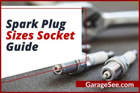 Spark Plug Sizes Socket Guide