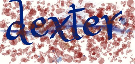 dexter blood splatter fan art by onceuponanartpiece on DeviantArt