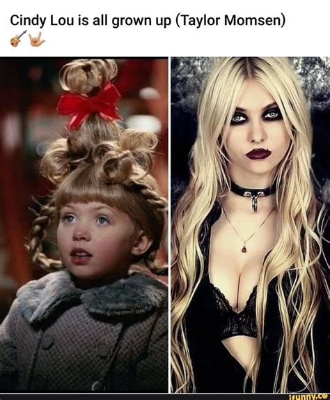 Cindy Lou is all grown up (Taylor Momsen) SSS - iFunny | The pretty ...