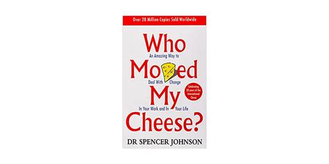 Who Moved My Cheese by Spencer Johnson - Inspiring, Challenging ...