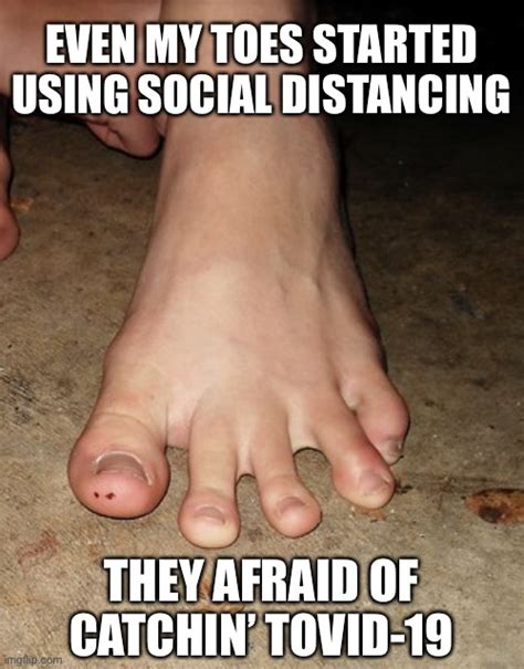 CORONAVIRUS MEMES: Social Distancing Toes - Imgflip