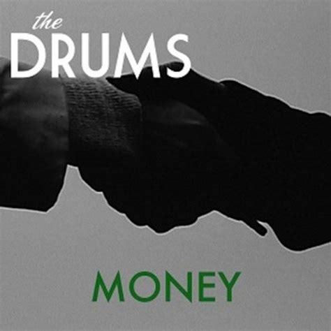 The Drums – Money Lyrics | Genius Lyrics