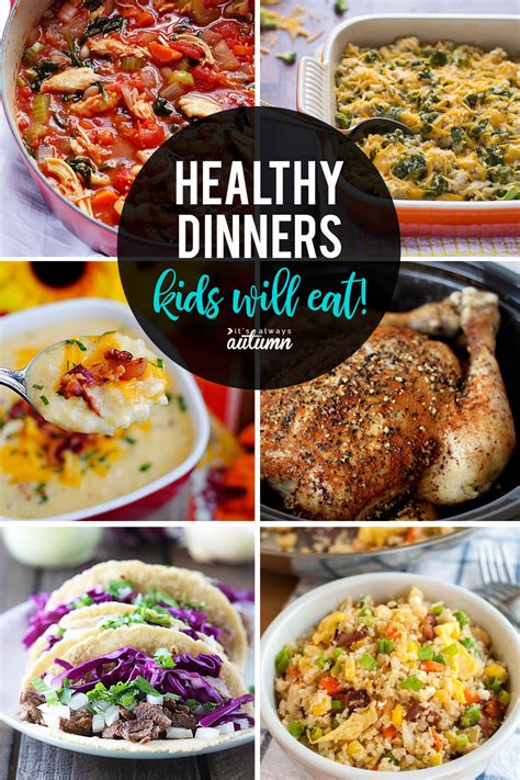 25 Healthy Meals Your Kids Will Actually Eat - It's Always Autumn