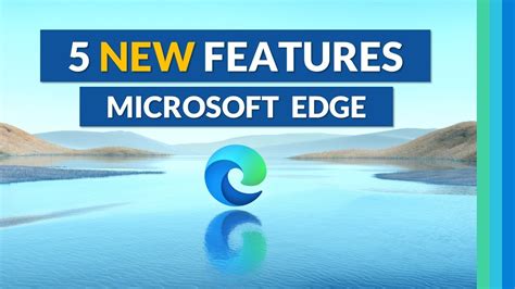 Top 5 Microsoft Edge new features - YouTube