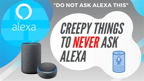 137 Creepy Things To Never Ask Alexa (This Is Scary) | 2023