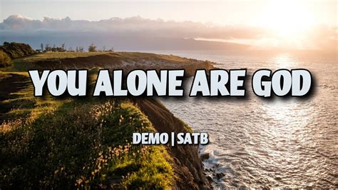 You Alone Are God | DEMO | SATB | Song Offering - YouTube