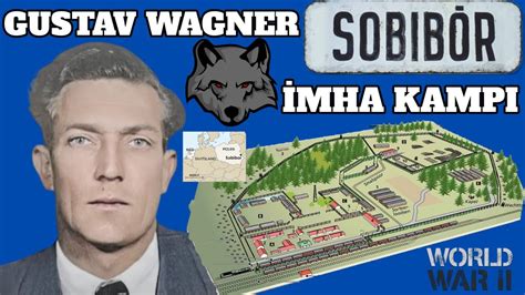 Sobibor İmha Kampı ve Gustav Wagner - Sobiborun Kurdu - 2.dünya savaşı ...