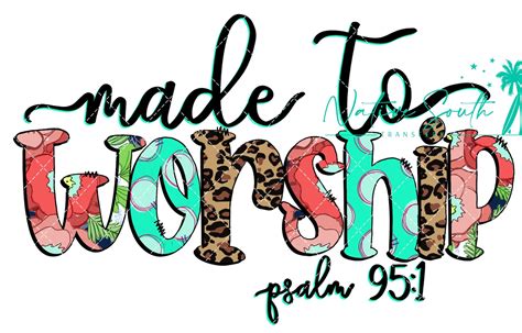 Made to Worship Psalm 95:1 print / religious Print/ | Etsy