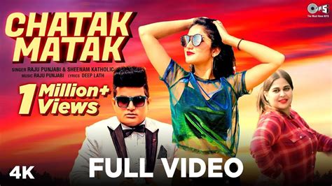 Chatak Matak Lyrics – Raju Punjabi | Sheenam | | Latest song lyrics ...