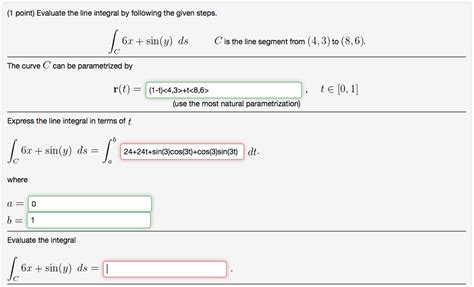 Solved Evaluate the line integral by following the given | Chegg.com