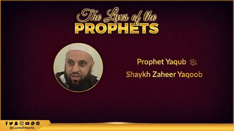 The Life of Prophet Yaqub (Jacob) - Peace be upon him - Shaykh Zaheer ...