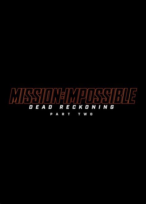 Mission: Impossible – Dead Reckoning Part Two Movie (2025) | Release ...