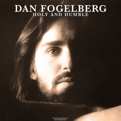 DAN FOGELBERG - Holy And Humble (Live 1976) (2022)