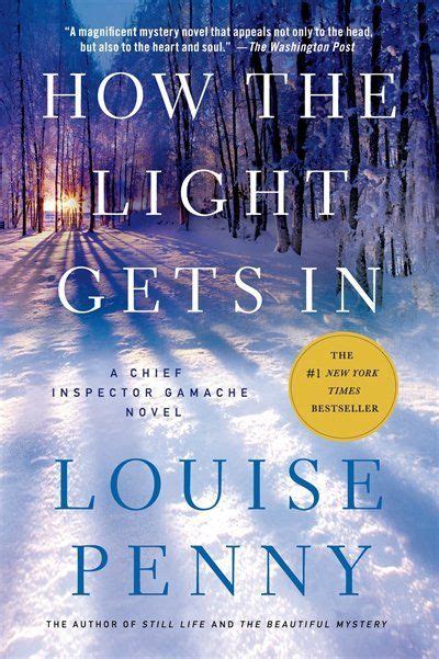 How the Light Gets In: A Chief Inspector Gamache Novel | Louise penny ...